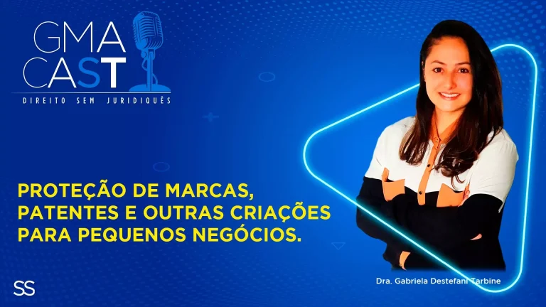 #1 - GMA Cast - Proteção de marcas patentes - Dra. Gabriela Destefani Tarbine - Grassi Mendes Advogados - Brasil
