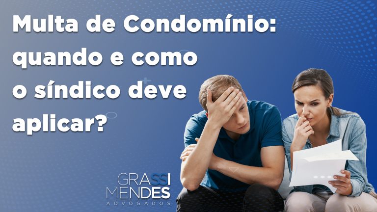 Multa de Condomínio: quando e como o síndico deve aplicar? - Grassi Mendes Advogados