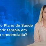 Reembolso no Plano de Saúde: quando o plano deve cobrir terapia em rede não credenciada? - Grassi Mendes Advogados