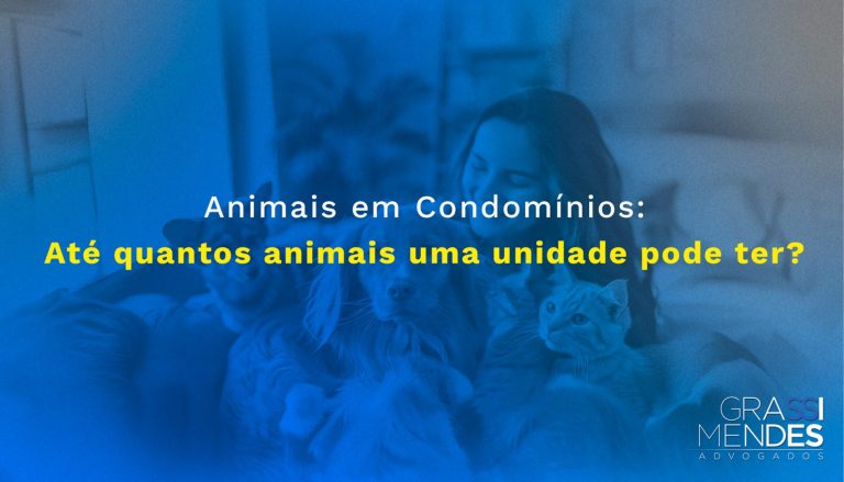 Até quantos animais uma unidade em um condomínio pode ter? - Grassi Mendes Advogados